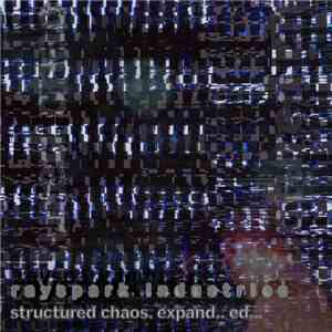 Rayspark Industries - Structured Chaos (Expanded) download free Rayspark Industries - Structured Chaos (Expanded) download mp3 flac