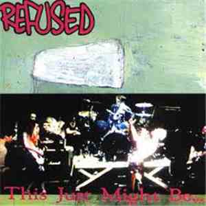 Refused - This Just Might Be... ...The Truth download free