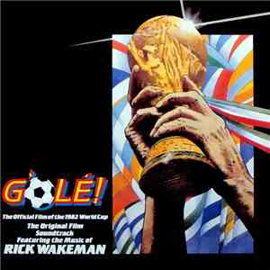 Rick Wakeman - G'Olé! - The Official Film Of The 1982 World Cup - The Original Film Soundtrack download free