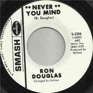 Ron Douglas - Never You Mind / First Time Around download free Ron Douglas - Never You Mind / First Time Around download mp3 flac