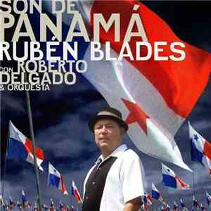 Ruben Blades con Roberto Delgado & Orquesta - Son de Panamá download free