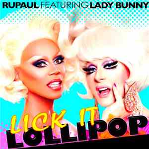 RuPaul Featuring Lady Bunny - Lick It Lollipop download mp3 flac