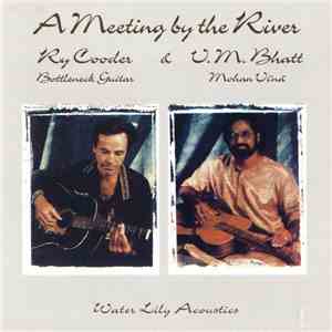 Ry Cooder & V.M. Bhatt - A Meeting By The River download free Ry Cooder & V.M. Bhatt - A Meeting By The River download mp3 flac