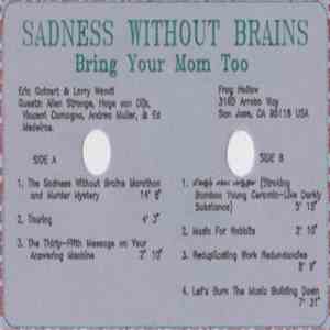 Sadness Without Brains - Bring Your Mom Too download free