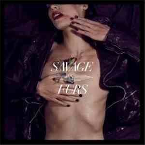 Savage Furs - Savage Furs download free