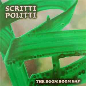 Scritti Politti - The Boom Boom Bap download free