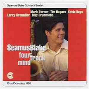 Seamus Blake Quintet / Sextet - Four Track Mind download mp3 flac