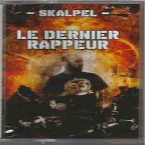 Skalpel  - Le Dernier Rappeur download mp3 flac