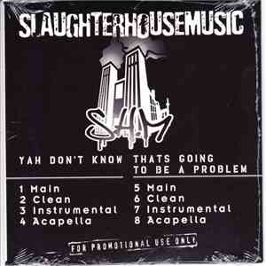 Slaughter House  - Yah Don't Know / That's Going To Be A Problem download free