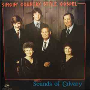 Sounds Of Calvary - Singin' Country Style Gospel download free Sounds Of Calvary - Singin' Country Style Gospel download mp3 flac