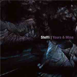 Steffi  - Yours & Mine download free