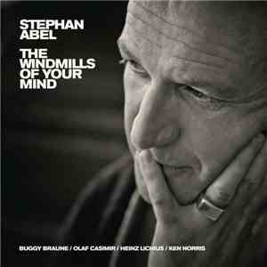 Stephan Abel - The Windmills Of Your Mind download free