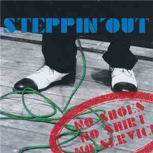 Steppin' Out  - No Shoes, No Shirt, No Services download free