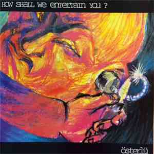 Österlü - How Shall We Entertain You? download free Österlü - How Shall We Entertain You? download mp3 flac
