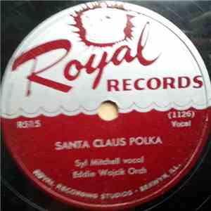 Syl Mitchell, Eddie Wojcik Orch. / Eddie Wojcik And His Jolly Five Orch. - Santa Claus Polka / Happy New Year download free Syl Mitchell, Eddie Wojcik Orch. / Eddie Wojcik And His Jolly Five Orch. - Santa Claus Polka / Happy New Year download mp3 flac