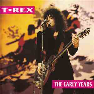 T. Rex - The Early Years download mp3 flac