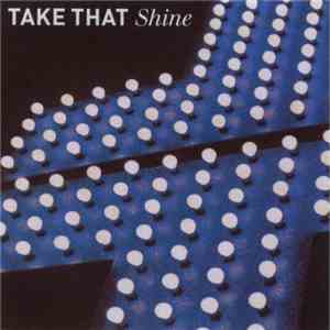 Take That - Shine download free Take That - Shine download mp3 flac