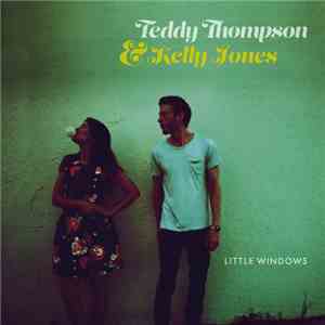Teddy Thompson & Kelly Jones  - Little Windows download free