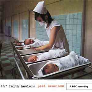Th' Faith Healers - Peel Sessions download free Th' Faith Healers - Peel Sessions download mp3 flac