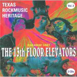 The 13th Floor Elevators - Texas Rockmusic Heritage Vol.2 - Paradise Lost download free