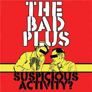 The Bad Plus - Suspicious Activity? download free