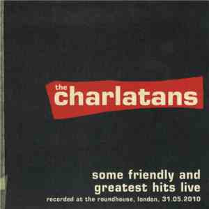 The Charlatans - 20th Anniversary Some Friendly Concerts / 31.5.2010 London The Roundhouse download mp3 flac