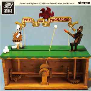 The Cro-Magnons - Yeti vs Cromagnon Tour 2013 download mp3 flac