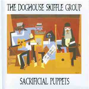 The Doghouse Skiffle Group - Sacrificial Puppets download free
