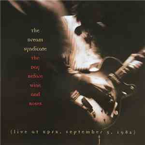 The Dream Syndicate - The Day Before Wine And Roses download mp3 flac