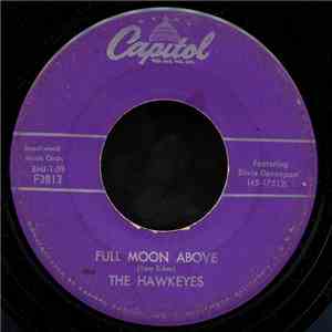 The Hawkeyes, Dixie Davenport - Full Moon Above / I'll Be There download free The Hawkeyes, Dixie Davenport - Full Moon Above / I'll Be There download mp3 flac