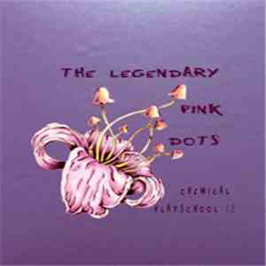 The Legendary Pink Dots - Chemical Playschool 15 download mp3 flac