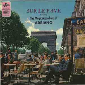 The Magic Accordions Of Adriano - Sur Le Pave download mp3 flac