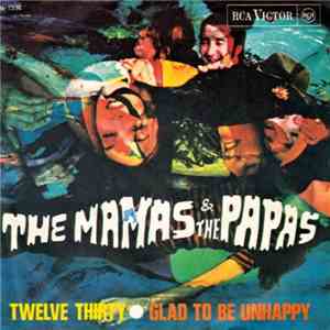 The Mamas & The Papas - Twelve Thirty / Glad To Be Unhappy download free