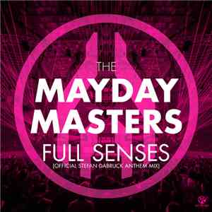 The Mayday Masters - Full Senses (Official Stefan Dabruck Anthem Mix) download free