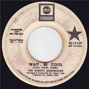 The Mighty Marvelows - Wait, Be Cool download free