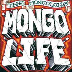 The Mongoloids - Mongo Life download free