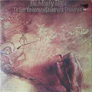 The Moody Blues - To Our Childrens Childrens Children download free The Moody Blues - To Our Childrens Childrens Children download mp3 flac