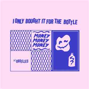The Orielles - I Only Bought It For The Bottle download mp3 flac