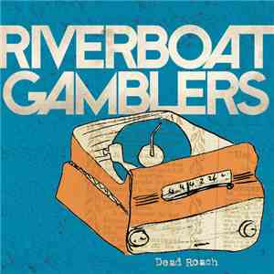 The Riverboat Gamblers - Dead Roach download free The Riverboat Gamblers - Dead Roach download mp3 flac