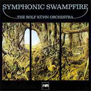 The Rolf Kühn Orchestra - Symphonic Swampfire download free