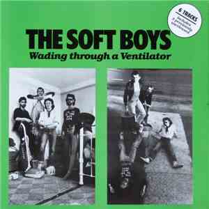 The Soft Boys - Wading Through A Ventilator download free