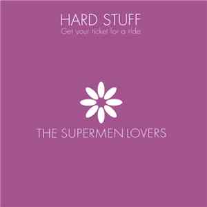 The Supermen Lovers - Hard Stuff (Get Your Ticket For A Ride) download free