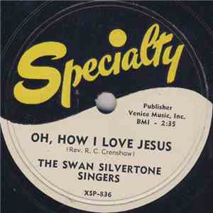 The Swan Silvertone Singers - Oh, How I Love Jesus / My Rock download free