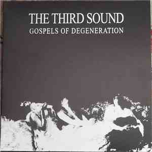 The Third Sound - Gospels Of Degeneration download free The Third Sound - Gospels Of Degeneration download mp3 flac