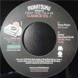 The Three Pieces / Johnny Hammond - First Time On A 45 : Classics Vol 1 download free