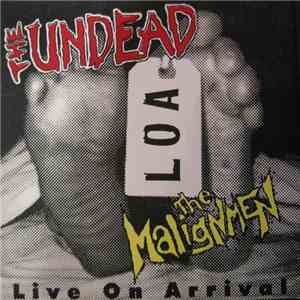 The Undead  / The Malignmen - L O A (Live On Arrival) download mp3 flac