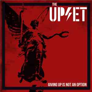 The Upset  - Giving Up Is Not An Option download free