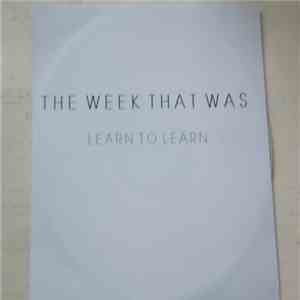 The Week That Was - Learn To Learn download free The Week That Was - Learn To Learn download mp3 flac