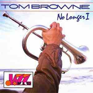 Tom Browne - No Longer I download free