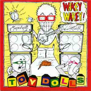 Toy Dolls - Wakey Wakey! download free Toy Dolls - Wakey Wakey! download mp3 flac